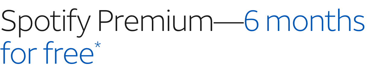 Spotify Premium—6 months for free*